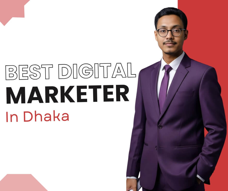 Best Digital Marketer In Dhaka